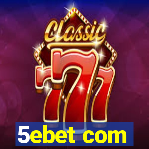 5ebet com